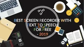 BEST SCREEN RECORDER WITH TEXT TO SPEECH FOR FREE - 2019