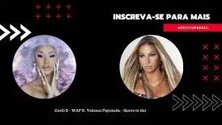 Cardi B  ft. Valesca Popozuda -  WAP quero te dar