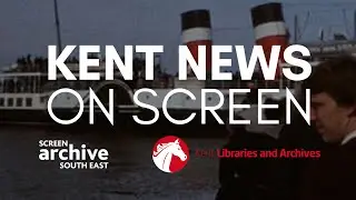 Kent News on Screen | Screen Archives South East | Breaking the News Exhibition