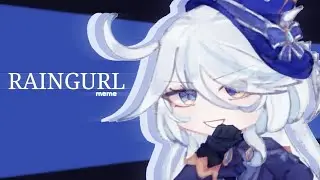 RAINGURL meme — genshin x gacha — Furina