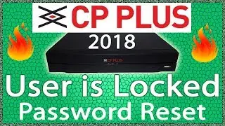 cp plus user is locked 2018 | how to cp plus dvr password reset | cp plus username and password