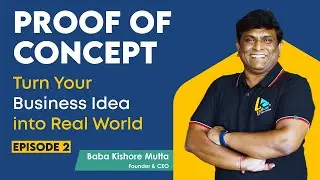 Proof of Concept: Expert Insights on Turning Ideas into Reality | Start Up Insights | Episode 2