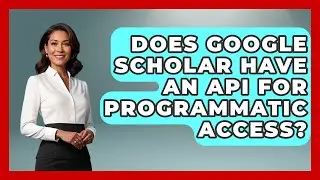 Does Google Scholar Have An API For Programmatic Access? - Ultimate Study Hacks