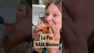 La Paz Baja Mexico food & beaches 