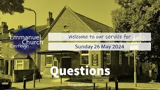 Sunday 26 May 2024 - Questions