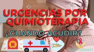 URGENCIAS POR QUIMIOTERAPIA ¿Cuando acudir?