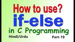 how to use if else statements in c programming part-19