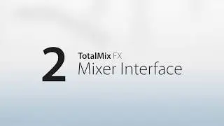 RME Audio TotalMix FX -  02  Interface du Mixeur
