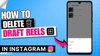 How to Delete Draft Reels in Instagram ✅ | 2024 New Update | Android | iPhone