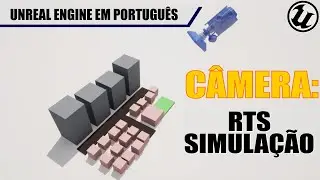 Criando uma CÂMERA para RTS ou SIMULAÇÃO na Unreal Engine [ZOOM, PAN]