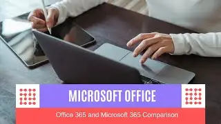 Office 365 and Microsoft 365 Comparison