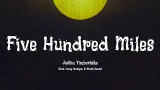 Justin Timberlake - Five Hundred Miles (Inside Llewyn Davis) (Lyrics)