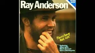 Ray Anderson - Harrisburg half life (1981, album completo)