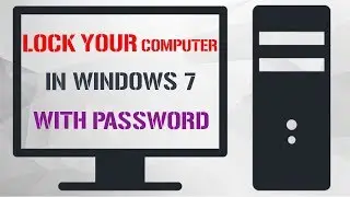 How To Lock Computer With Password on Windows 7 In 2 Minutes