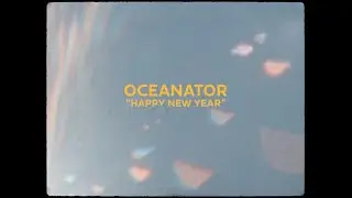 Oceanator - Happy New Year [OFFICIAL MUSIC VIDEO]