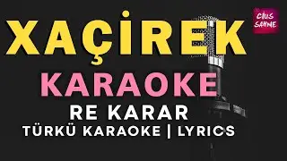 Xaçirek – Kürtçe Türkü Karaoke | Altyapısı ve Sözleriyle (Lyrics) - Re