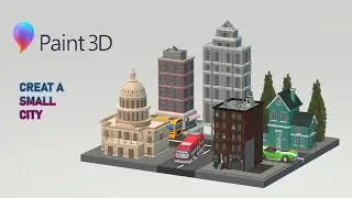 Windows 10 Paint 3d Tutorial : HOW TO MAKE A SMALL CITY