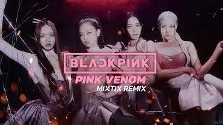 BLACKPINK   ‘Pink Venom’ MV (Mixtix Remix)
