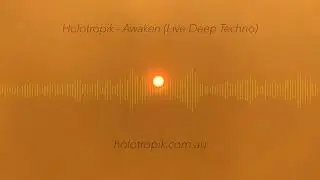 Holotropik - Awaken (Live Deep Techno)