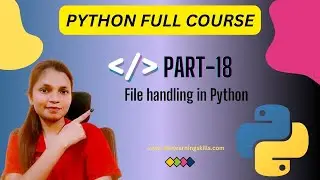 1.18 File handling in Python | Python Full course 2024 