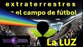 Extraterrestres en el campo de fútbol 3. La luz