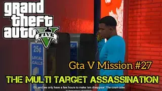 Gta V Mission #27 -The Multi Target Assassination
