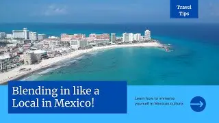 🇲🇽 3 Tips to Blend in Like a Local in Mexico!