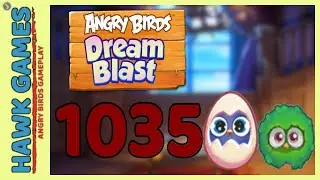 Angry Birds Dream Blast Level 1035 Extreme - Walkthrough, No Boosters