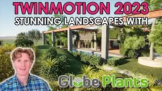 Stunning Landscapes with Globe Plants & Twinmotion