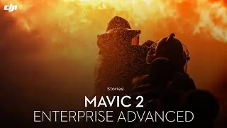 DJI Stories (M2E Advanced): Drones en la lucha contra incendios.