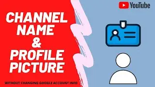 Update Youtube Channel Name & profile picture without changing google account