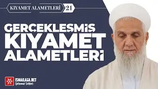 Kıyamet Alâmetleri: 21) Gerçekleşmiş Kıyamet Alametleri - İbrahim Serdar Hoca Efendi 