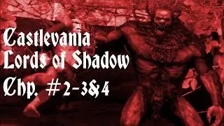 Let's Play Castlevania: Lords of Shadow Chp. 2-3&4: Mountin' Time (Uncut)