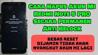 Redmi note 5 pro lupa akun mi permanen anti relock - cara atasi Redmi 5 Pro Distributor lupa akun Mi