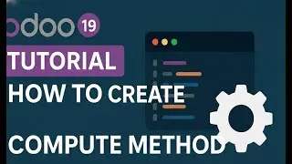 Odoo 19 Tutorial | How to Create and Use Compute Method in Odoo || Part 18
