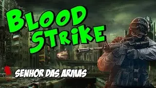 Blood Strike - SENHOR DAS ARMAS/sego no tiroteio