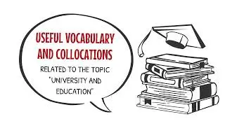 IELTS Vocabulary. Useful words and phrases related to education