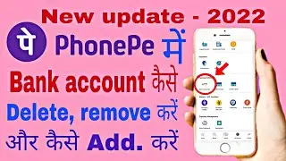 Phone pe new update 2022 ।। phone pe me se bank account kaise delete kare ।। 