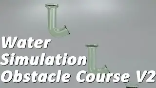 Water Simulation Obstacle Course V2 - with Glass Pipes in Mantaflow -  Blender 3.2.1