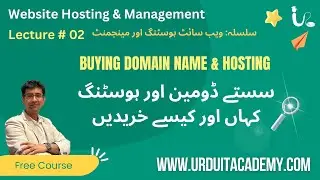 Lecture 2 | Web Hosting & Management Series | How to buy a Domain Name | Urdu IT Academy