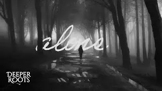 Why Do I Feel Alone? - Deeper Roots
