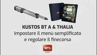 Bft Kustos BT A e Thalia | Come impostare il menù semplificato e regolare il finecorsa (IT)