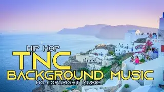 Hip Hop - Hip hop Background Music | TNC NoCopyrightSounds Hip hop Hip hop background music
