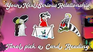 💘Your Next Serious Relationship!💘 Tarot Pick a Card Love Reading