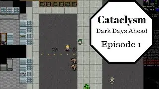 Let's Play Cataclysm DDA! Episode 1