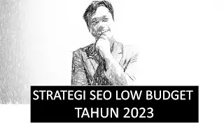 Strategi SEO dengan Anggaran Paling Minim Tahun 2023