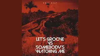 Let's Groove VS Somebody's Watching Me Tik Tok (Remix)