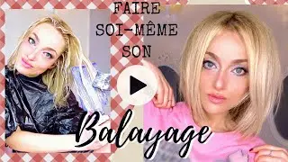 TUTO BALAYAGE CHEVEUX 💇‍  le faire soi même !