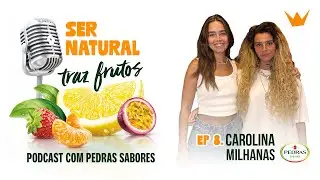 Ser Natural Traz Frutos | #8 Milhanas