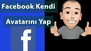 Facebook Avatar Nasıl Yapılır ? (Kendi Avatarını Oluştur)